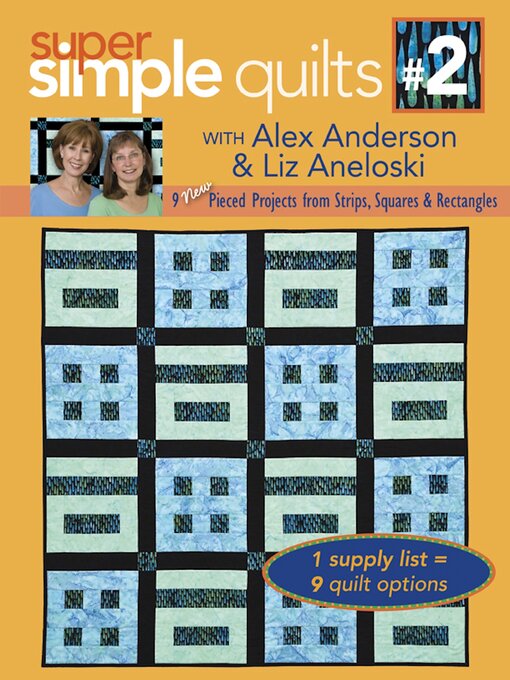 Title details for Super Simple Quilts #2 with Alex Anderson & Liz Aneloski by Alex Anderson - Available